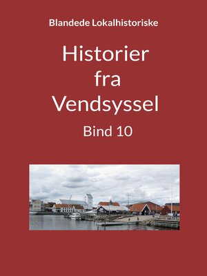 cover image of Historier fra Vendsyssel, Bind 10